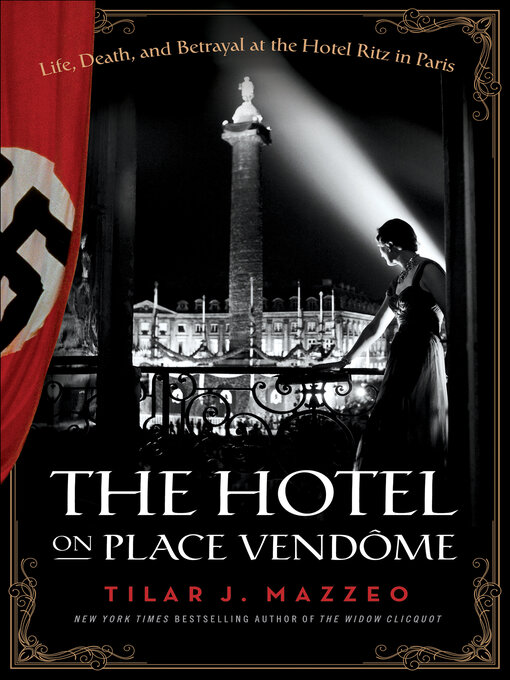 Title details for The Hotel on Place Vendome by Tilar J. Mazzeo - Wait list
